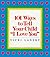 101 Ways to Tell Your Child "I Love You" by Vicki Lansky