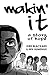 Makin' It: A Story of Hope