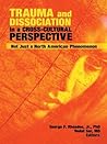 Trauma and Dissociation in a Cross-Cultural Perspective: Not Just a North American Phenomenon Book cover for Trauma and Dissociation in a Cross-Cultural Perspective: Not Just a North American Phenomenon