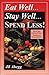 Eat Well... Stay Well... Spend Less!