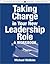 Taking Charge in Your New Leadership Role - A Workbook