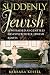 Suddenly Jewish: Jews Raise...