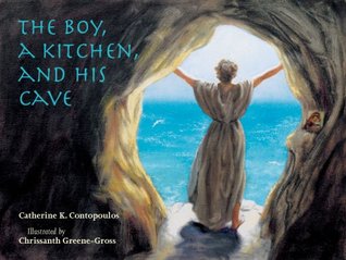 The Boy, A Kitchen, And His Cave: The Tale of St. Euphrosynos the Cook (Hardcover)