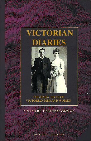 Victorian Diaries: The Daily Lives of Victorian Men and Women (Hardcover)