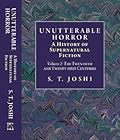 Unutterable Horror: A History of Supernatural Fiction [Volume II]