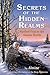 Secrets of the Hidden Realms: Mystical Keys to the Unseen Worlds