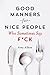 Good Manners for Nice People Who Sometimes Say F*ck