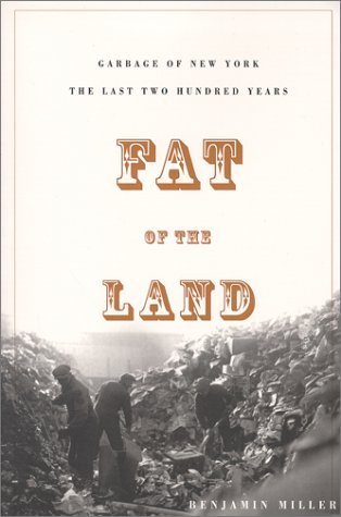 Fat of the Land: Garbage of New York -- The Last Two Hundred Years (Paperback)