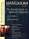 Hanukkah, 2nd Edition: The Family Guide to Spiritual Celebration (The Art of Jewish Living) Hanukkah, 2nd Edition: The Family Guide to Spiritual Celebration (The Art of Jewish Living)