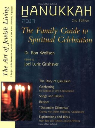 Hanukkah, 2nd Edition: The Family Guide to Spiritual Celebration (The Art of Jewish Living)