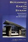 Buildings of Earth and Straw: Structural Design for Rammed Earth and Straw-Bale Architecture Buildings of Earth and Straw: Structural Design for Rammed Earth and Straw-Bale Architecture