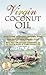 Virgin Coconut Oil: How It ...