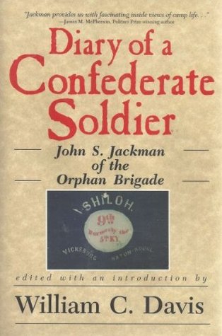 Diary of a Confederate Soldier: John S. Jackman of the Orphan Brigade (American Military History Series)