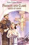 Francis and Clare, Saints of Assisi by Helen Walker Homan