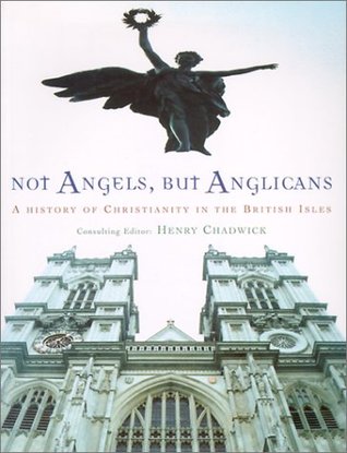 Not Angels, but Anglicans: A History of Christianity in the British Isles (Paperback)