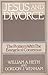Jesus and Divorce: The Problem With The Evangelical Consensus