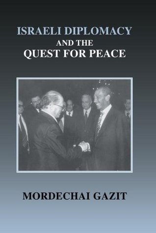 Israeli Diplomacy and the Quest for Peace (Israeli History, Politics and Society)