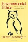Environmental Ethics: Duties to and Values in The Natural World