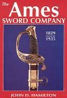 The Ames Sword Company, 1829-1935 The Ames Sword Company, 1829-1935
