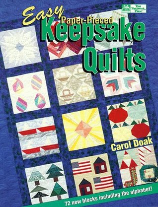 Easy Paper-Pieced Keepsake Quilts: 72 New Blocks Including the Alphabet (That Patchwork Place)