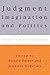 Judgment, Imagination, and Politics: Themes from Kant and Arendt