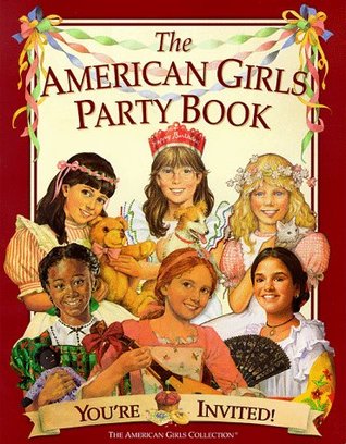 The American Girls Party Book: You're Invited! (American Girl Collection)
