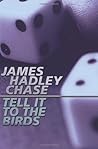Tell It To The Birds