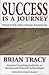 Success Is a Journey by Brian Tracy