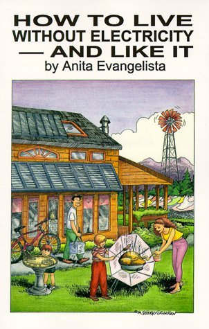 How to Live Without Electricity - And Like It (Paperback)