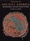 Treasures of ancient America: Pre-Columbian art from Mexico to Peru Treasures of ancient America: Pre-Columbian art from Mexico to Peru
