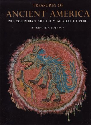 Treasures of ancient America: Pre-Columbian art from Mexico to Peru (Hardcover)