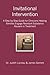 Invitational Intervention: A Step by Step Guide for Clinicians Helping Families Engage Resistant Substance Abuses in Treatment