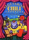 The Vegetarian Chili Cookbook: 80 Deliciously Different One-Dish Meals