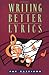 Writing Better Lyrics by Pat Pattison