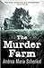 The Murder Farm by Andrea Maria Schenkel