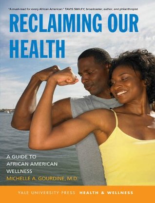 Reclaiming Our Health: A Guide to African American Wellness (Kindle Edition)