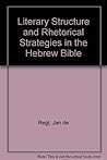 Literary Structure and Rhetorical Strategies in the Hebrew Bible