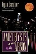 Amethysts and Arson