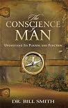 The Conscience Of Man: Understand Its Purpose and Function The Conscience Of Man: Understand Its Purpose and Function