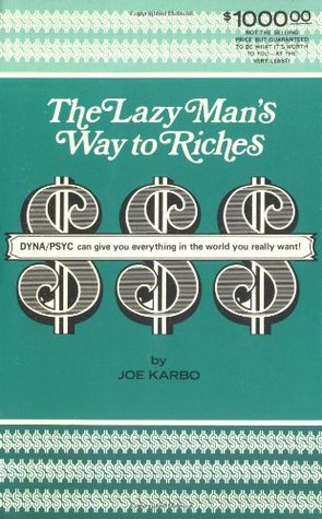 The Lazy Man's Way to Riches: DYNA/PSYC Can Give You Everything in the World You Really Want! (Paperback)