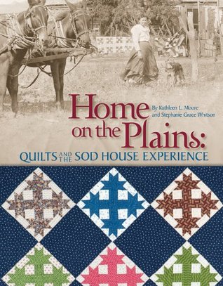 Home on the Plains: Quilts and the Sod House Experience (Paperback)