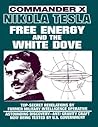 Nikola Tesla: Free Energy And The White Dove