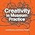 Creativity in Museum Practice