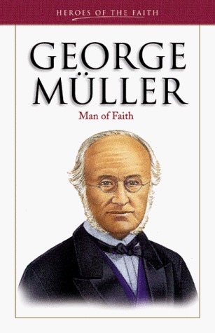 George Muller: Man of Faith (Heroes of the Faith)