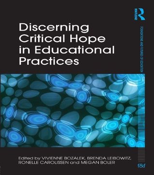 Discerning Critical Hope in Educational Practices (Foundations and Futures of Education)