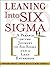 Leaning Into Six Sigma by Barbara Wheat