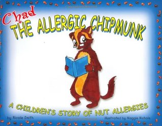 Chad the Allergic Chipmunk: A Children's Story of Nut Allergies (Paperback)