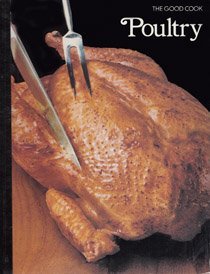 Poultry (The Good Cook Techniques & Recipes Series)