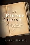 The Hidden Christ by James L. Ferrell