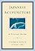 Japanese Acupuncture: A Clinical Guide